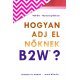 Hogyan adj el nőknek B2W?  24.95 + 1.95 Royal Mail